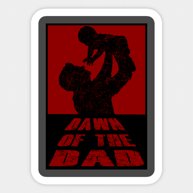 Dawn of the Dad Sticker by DaughertyDesigns